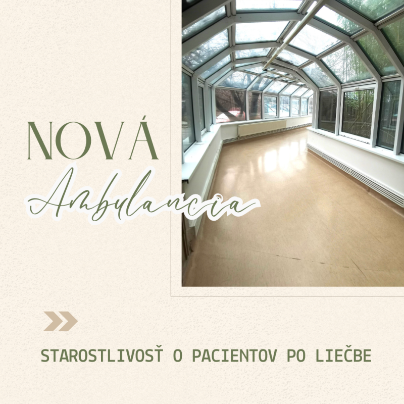  nová ambulancia STAROSTLIVOSŤ O PACIENTOV PO LIEČBE